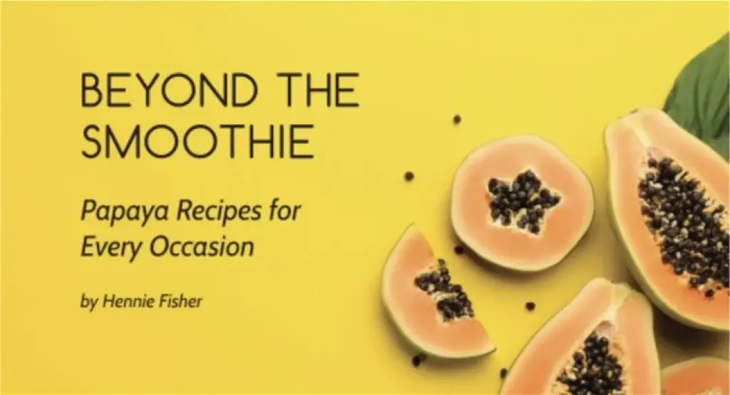 Beyond the smoothie – UP launches papaya-inspired recipe book